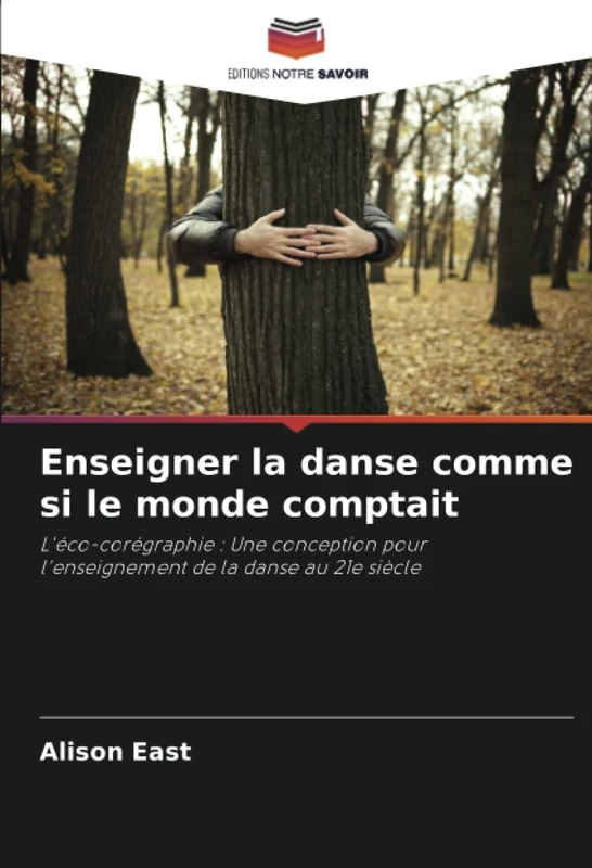 Enseigner la danse comme si le monde comptait: L'éco-corégraphie : Une conception pour l'enseignement de la danse au 21e siècle - Image 1
