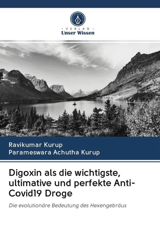 Digoxin als die wichtigste, ultimative und perfekte Anti-Covid19 Droge: Die evolutionäre Bedeutung des Hexengebräus