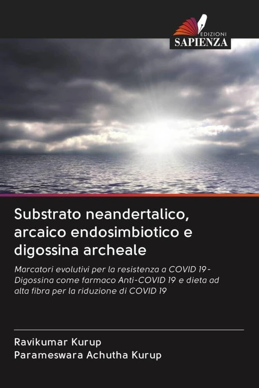 Substrato neandertalico, arcaico endosimbiotico e digossina archeale: Marcatori evolutivi per la resistenza a COVID 19- Digossina come farmaco ... ad alta fibra per la riduzione di COVID 19 - Image 1