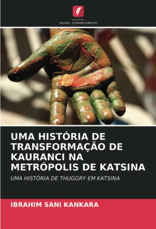 UMA HISTÓRIA DE TRANSFORMAÇÃO DE KAURANCI NA METRÓPOLIS DE KATSINA: UMA HISTÓRIA DE THUGGRY EM KATSINA - Image 1
