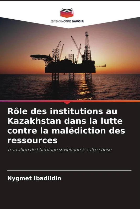 Rôle des institutions au Kazakhstan dans la lutte contre la malédiction des ressources: Transition de l'héritage soviétique à autre chose - Image 1