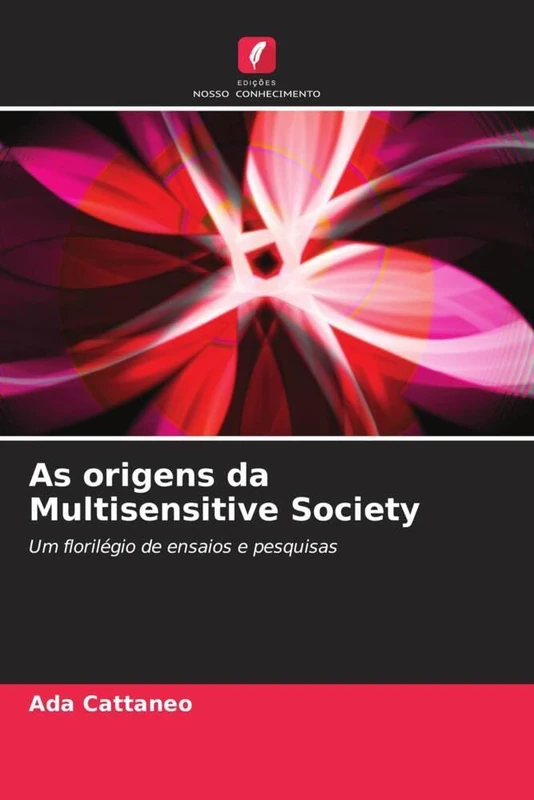 As origens da Multisensitive Society: Um florilégio de ensaios e pesquisas
