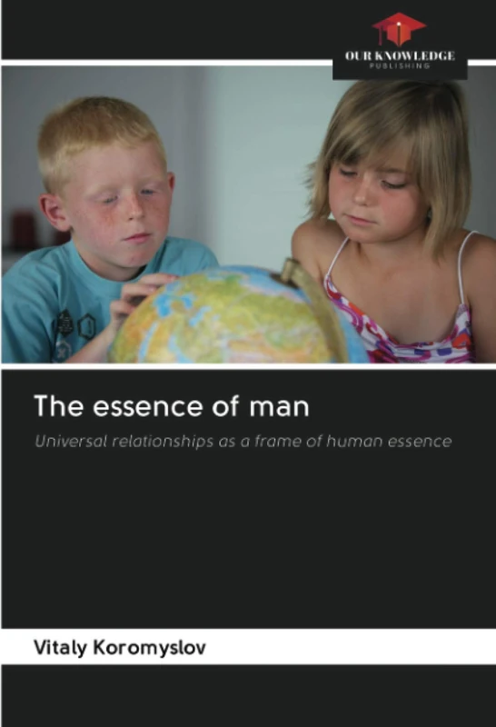 The essence of man: Universal relationships as a frame of human essence