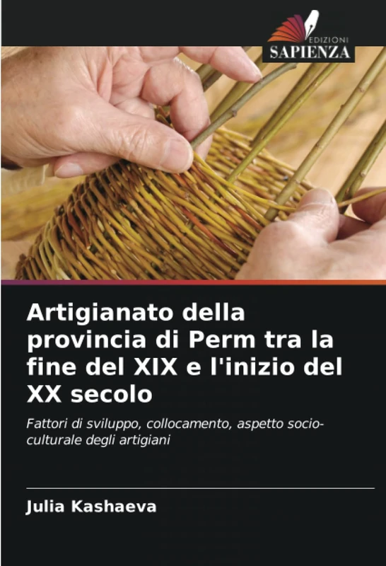 Artigianato della provincia di Perm tra la fine del XIX e l'inizio del XX secolo: Fattori di sviluppo, collocamento, aspetto socio-culturale degli artigiani