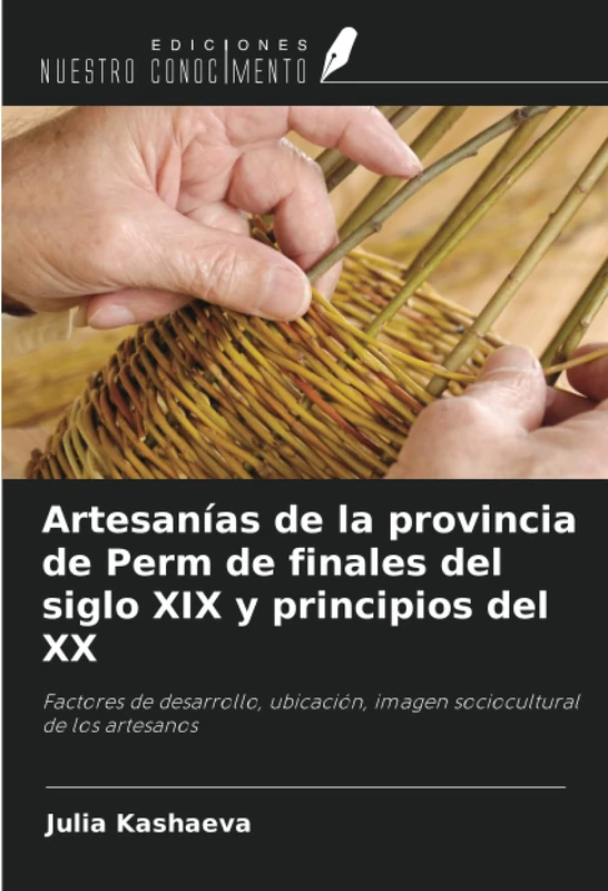 Artesanías de la provincia de Perm de finales del siglo XIX y principios del XX: Factores de desarrollo, ubicación, imagen sociocultural de los artesanos - Image 1