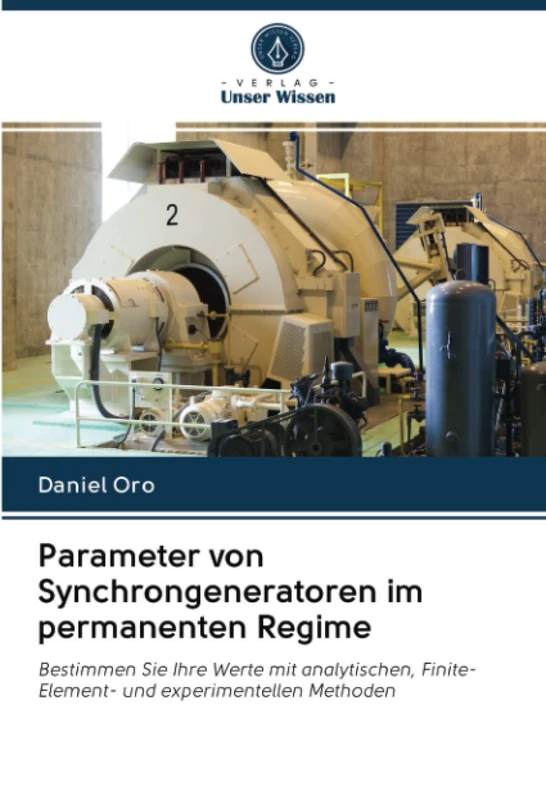 Parameter von Synchrongeneratoren im permanenten Regime: Bestimmen Sie Ihre Werte mit analytischen, Finite-Element- und experimentellen Methoden