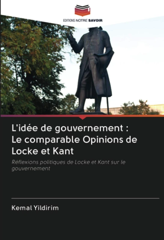 L'idée de gouvernement : Le comparable Opinions de Locke et Kant: Réflexions politiques de Locke et Kant sur le gouvernement - Image 1