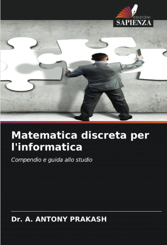 Matematica discreta per l'informatica: Compendio e guida allo studio