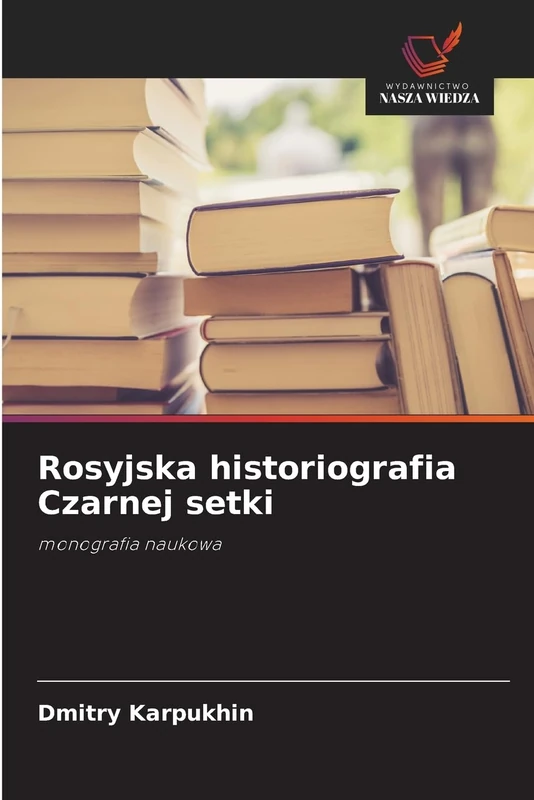 Rosyjska historiografia Czarnej setki: monografia naukowa - Image 1