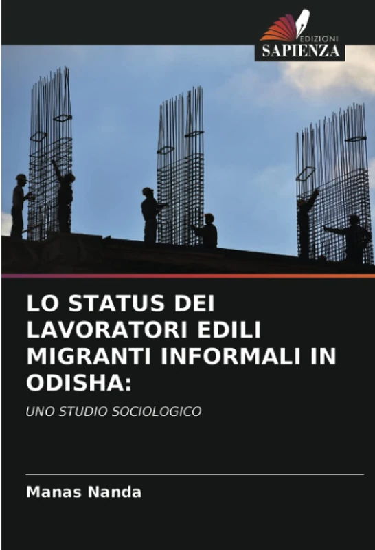 LO STATUS DEI LAVORATORI EDILI MIGRANTI INFORMALI IN ODISHA:: UNO STUDIO SOCIOLOGICO - Image 1