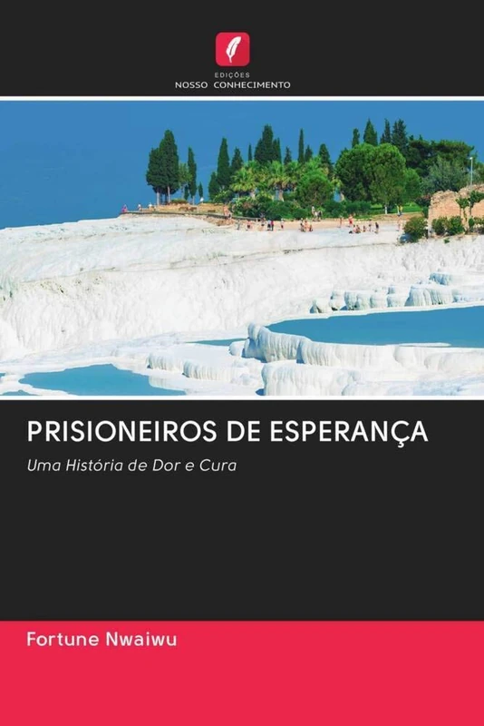 PRISIONEIROS DE ESPERANÇA: Uma História de Dor e Cura