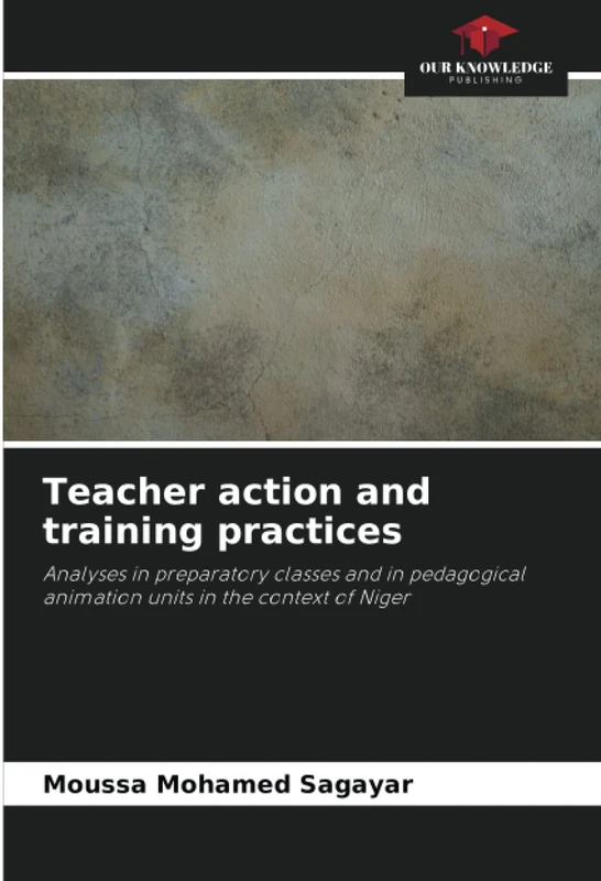 Teacher action and training practices: Analyses in preparatory classes and in pedagogical animation units in the context of Niger