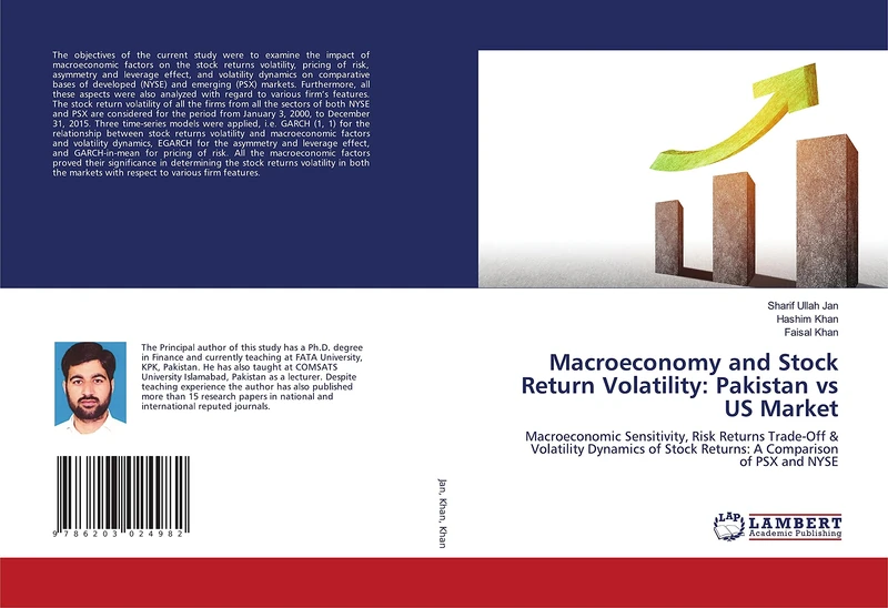 Macroeconomy and Stock Return Volatility: Pakistan vs US Market: Macroeconomic Sensitivity, Risk Returns Trade-Off & Volatility Dynamics of Stock Returns: A Comparison of PSX and NYSE