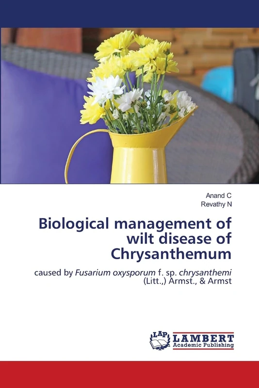 Biological management of wilt disease of Chrysanthemum: caused by Fusarium oxysporum f. sp. chrysanthemi (Litt.,) Armst., & Armst - Image 1