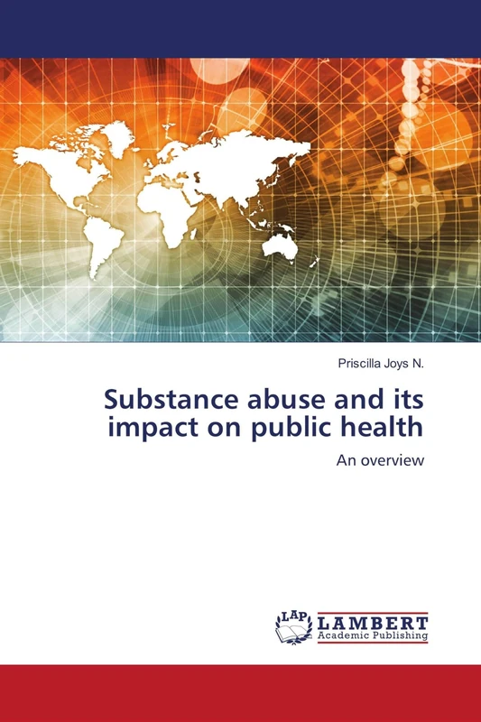 Substance abuse and its impact on public health: An overview