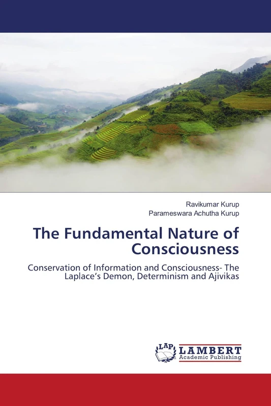The Fundamental Nature of Consciousness: Conservation of Information and Consciousness- The Laplace’s Demon, Determinism and Ajivikas - Image 1