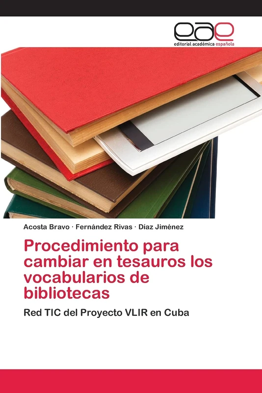 Procedimiento para cambiar en tesauros los vocabularios de bibliotecas: Red TIC del Proyecto VLIR en Cuba - Image 1