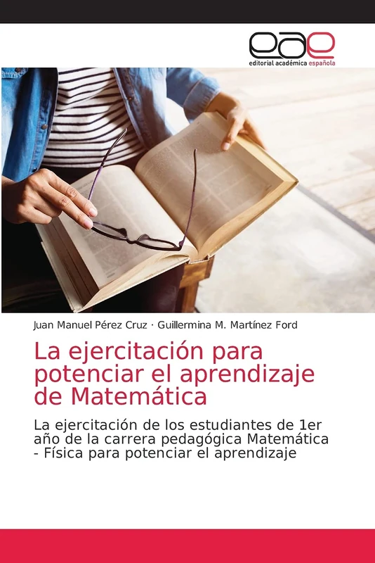 La ejercitación para potenciar el aprendizaje de Matemática: La ejercitación de los estudiantes de 1er año de la carrera pedagógica Matemática - Física para potenciar el aprendizaje