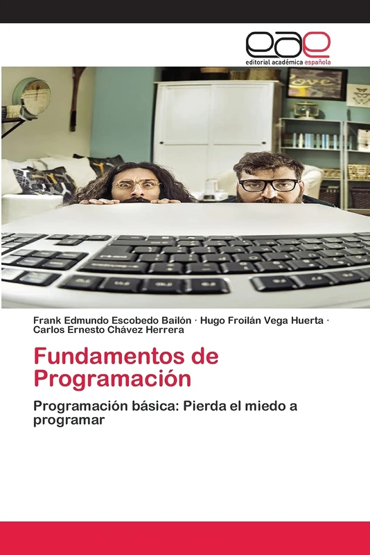 Fundamentos de Programación: Programación básica: Pierda el miedo a programar