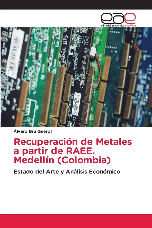 Recuperación de Metales a partir de RAEE. Medellín (Colombia): Estado del Arte y Análisis Económico - Image 1