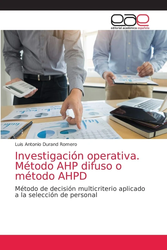 Investigación operativa. Método AHP difuso o método AHPD: Método de decisión multicriterio aplicado a la selección de personal - Image 1