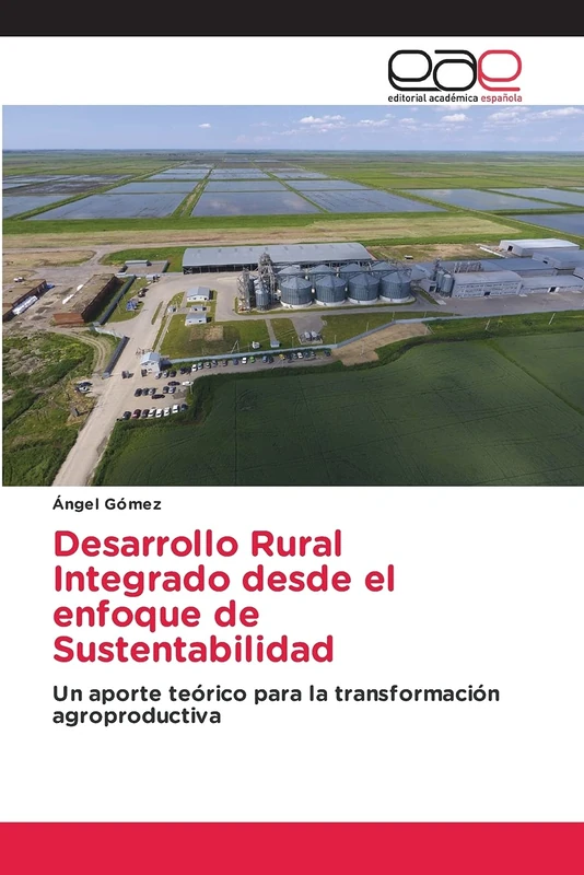Desarrollo Rural Integrado desde el enfoque de Sustentabilidad: Un aporte teórico para la transformación agroproductiva