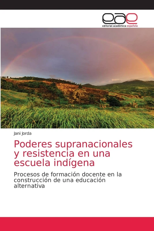 Poderes supranacionales y resistencia en una escuela indígena: Procesos de formación docente en la construcción de una educación alternativa - Image 1