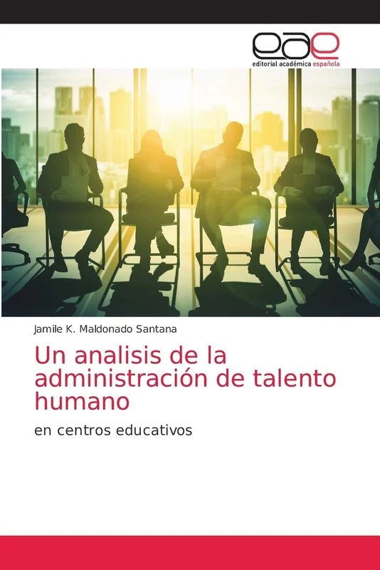 Un analisis de la administración de talento humano: en centros educativos