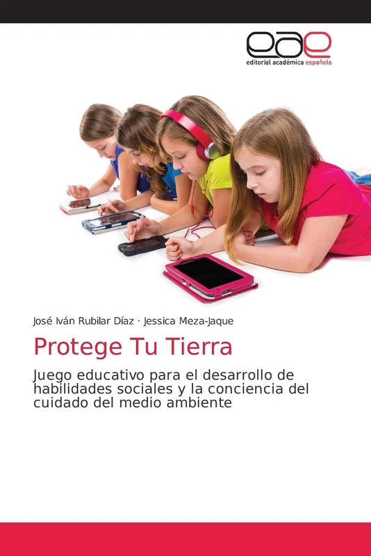 Protege Tu Tierra: Juego educativo para el desarrollo de habilidades sociales y la conciencia del cuidado del medio ambiente