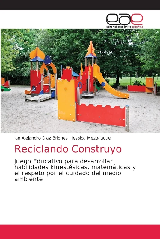 Reciclando Construyo: Juego Educativo para desarrollar habilidades kinestésicas, matemáticas y el respeto por el cuidado del medio ambiente