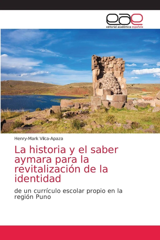 La historia y el saber aymara para la revitalización de la identidad: de un currículo escolar propio en la región Puno