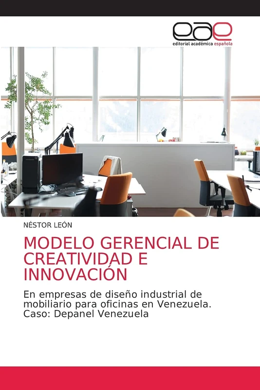 MODELO GERENCIAL DE CREATIVIDAD E INNOVACIÓN: En empresas de diseño industrial de mobiliario para oficinas en Venezuela. Caso: Depanel Venezuela - Image 1