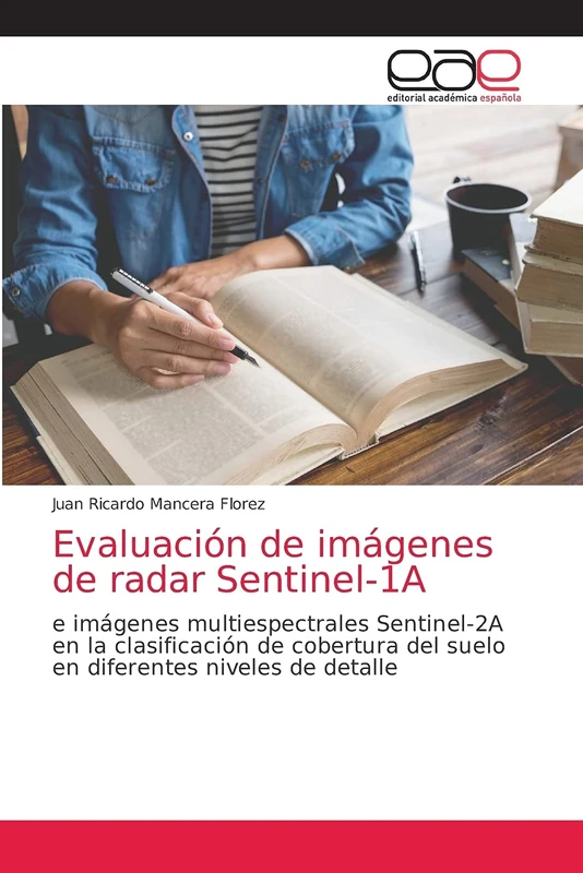 Evaluación de imágenes de radar Sentinel-1A: e imágenes multiespectrales Sentinel-2A en la clasificación de cobertura del suelo en diferentes niveles de detalle - Image 1
