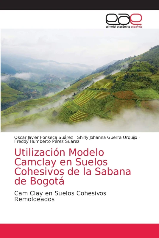 Utilización Modelo Camclay en Suelos Cohesivos de la Sabana de Bogotá: Cam Clay en Suelos Cohesivos Remoldeados