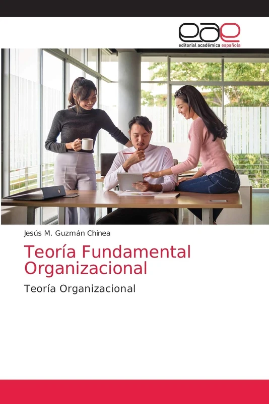 Teoría Fundamental Organizacional: Teoría Organizacional