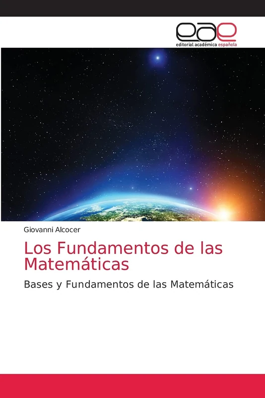 Los Fundamentos de las Matemáticas: Bases y Fundamentos de las Matemáticas