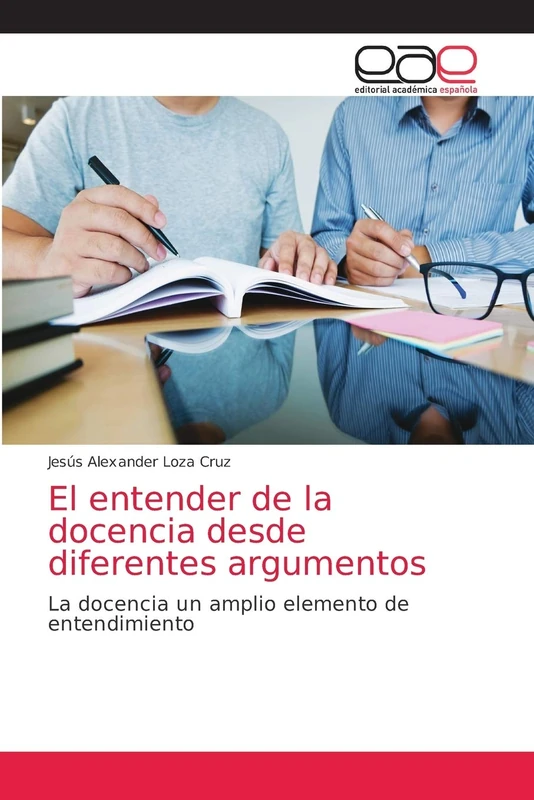 El entender de la docencia desde diferentes argumentos: La docencia un amplio elemento de entendimiento