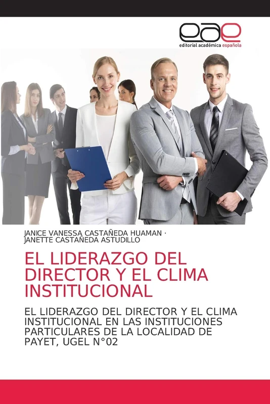 EL LIDERAZGO DEL DIRECTOR Y EL CLIMA INSTITUCIONAL: EL LIDERAZGO DEL DIRECTOR Y EL CLIMA INSTITUCIONAL EN LAS INSTITUCIONES PARTICULARES DE LA LOCALIDAD DE PAYET, UGEL N°02 - Image 1