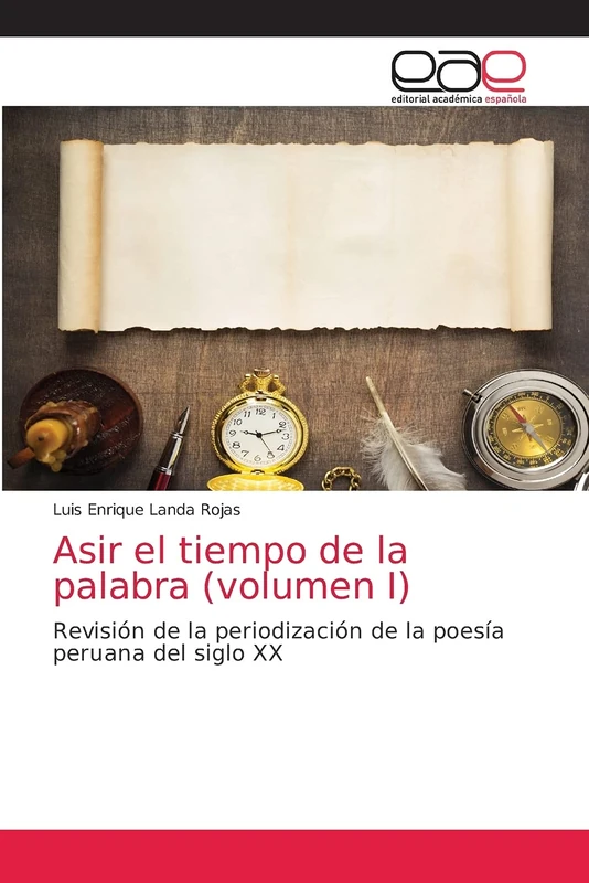 Asir el tiempo de la palabra (volumen I): Revisión de la periodización de la poesía peruana del siglo XX - Image 1