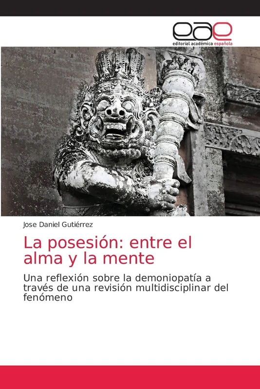La posesión: entre el alma y la mente: Una reflexión sobre la demoniopatía a través de una revisión multidisciplinar del fenómeno