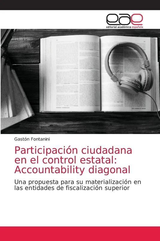 Participación ciudadana en el control estatal: Accountability diagonal: Una propuesta para su materialización en las entidades de fiscalización superior