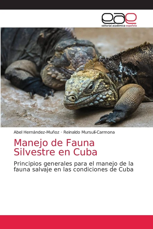 Manejo de Fauna Silvestre en Cuba: Principios generales para el manejo de la fauna salvaje en las condiciones de Cuba