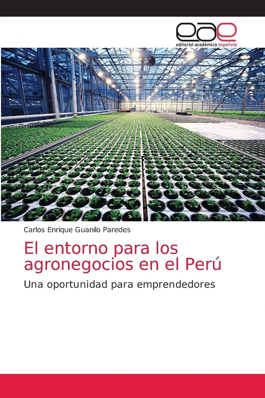 El entorno para los agronegocios en el Perú: Una oportunidad para emprendedores