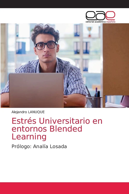 Estrés Universitario en entornos Blended Learning: Prólogo: Analía Losada