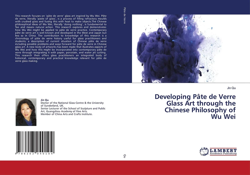 Developing Pâte de Verre Glass Art through the Chinese Philosophy of Wu Wei