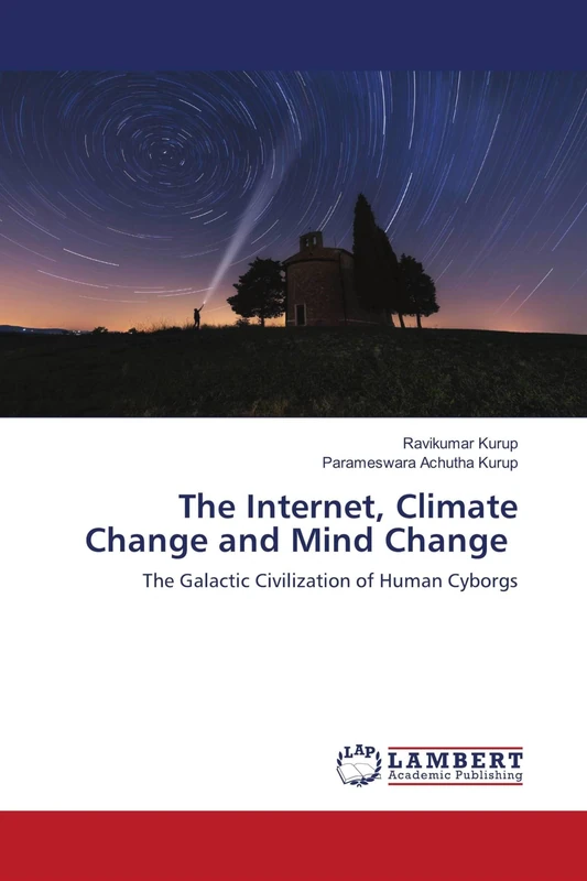 The Internet, Climate Change and Mind Change: The Galactic Civilization of Human Cyborgs