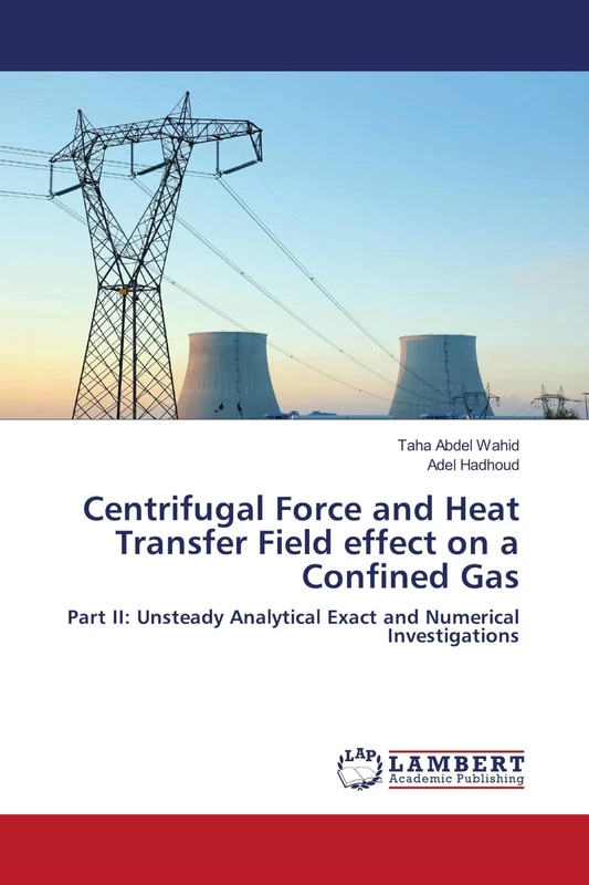 Centrifugal Force and Heat Transfer Field effect on a Confined Gas: Part II: Unsteady Analytical Exact and Numerical Investigations