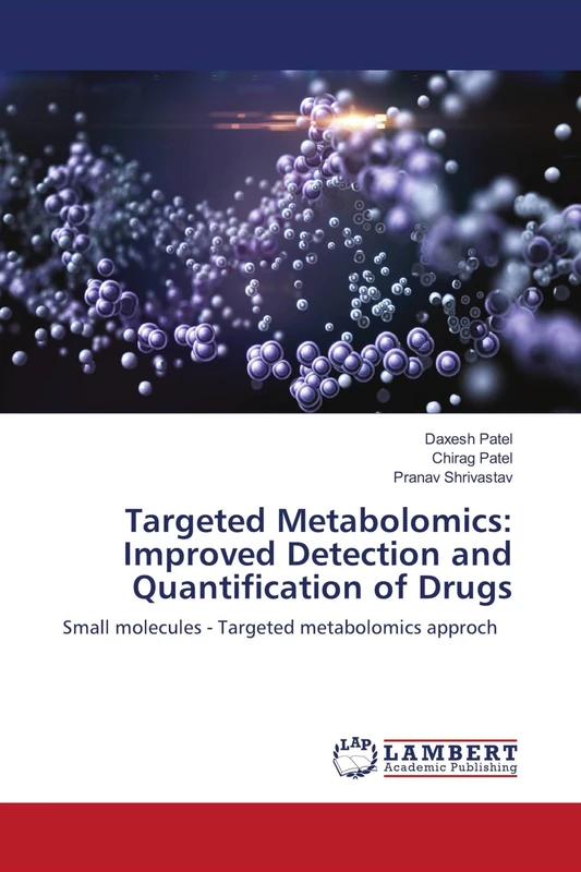 Targeted Metabolomics: Improved Detection and Quantification of Drugs: Small molecules - Targeted metabolomics approch