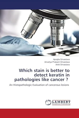 Which stain is better to detect keratin in pathologies like cancer ?: An Histopathologic Evaluation of cancerous lesions