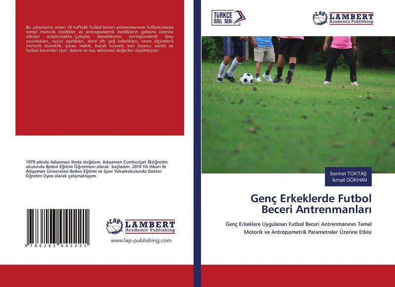 Genç Erkeklerde Futbol Beceri Antrenmanları: Genç Erkeklere Uygulanan Futbol Beceri Antrenmanının Temel Motorik ve Antropometrik Parametreler Üzerine Etkisi - Image 1